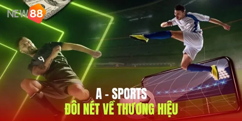 A-Sports New88 – Sự Lựa Chọn Số 1 Cho Bet Thủ Việt