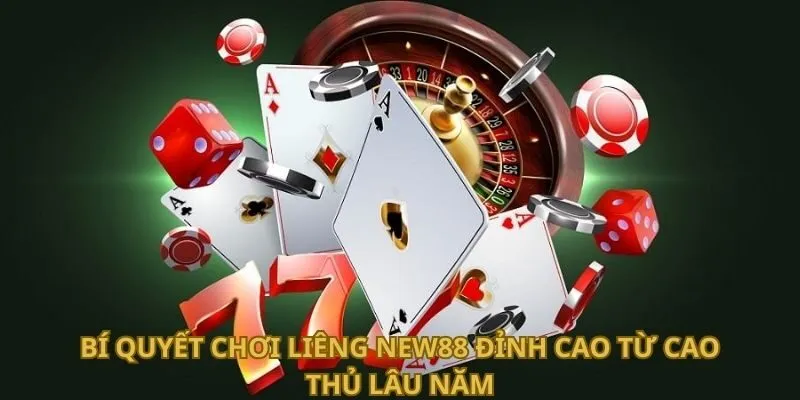 Bí quyết chơi Liêng New88 đỉnh cao từ cao thủ lâu năm