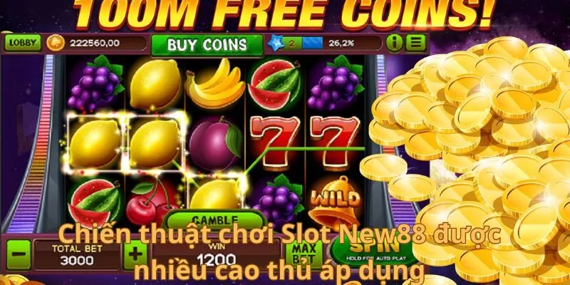 Chiến thuật chơi Slot New88 được nhiều cao thủ áp dụng