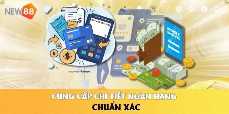 Cung cấp chi tiết ngân hàng chuẩn xác