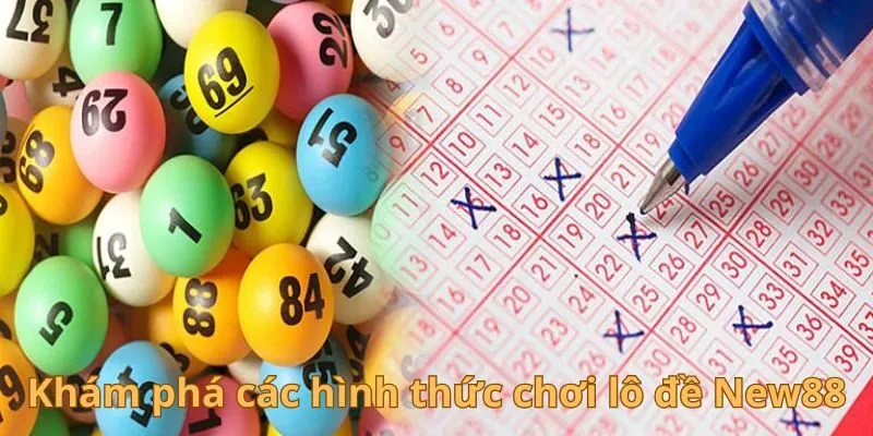 Khám phá các hình thức chơi lô đề New88