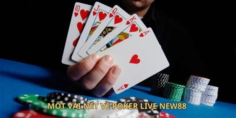 Một vài nét về Poker live New88 