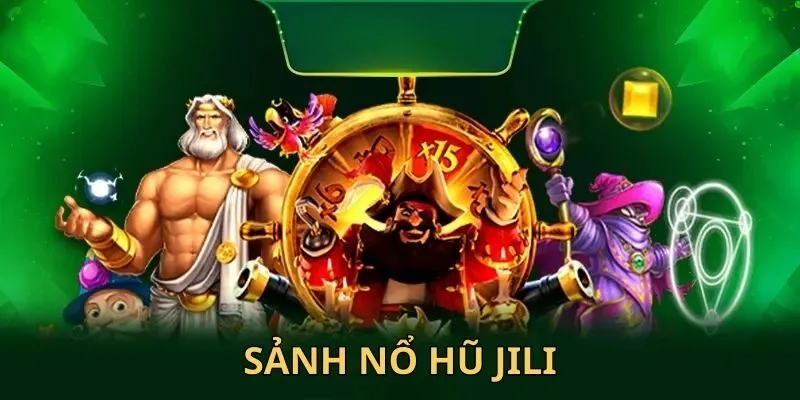 Sảnh Nổ Hũ JILI