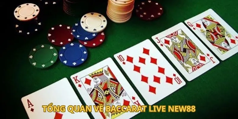 Tổng quan về Baccarat live New88