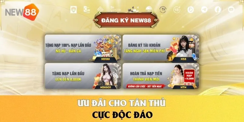 Ưu đãi cho tân thủ cực độc đáo