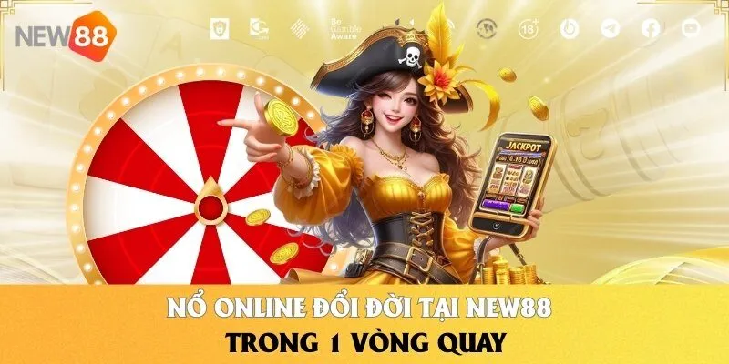 Nổ online đổi đời tại NEW88 trong 1 vòng quay