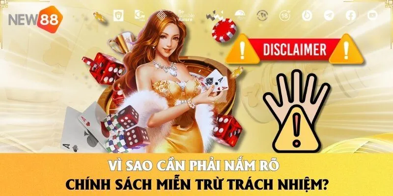 Vì sao cần phải nắm rõ chính sách miễn trừ trách nhiệm?